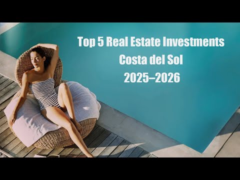 Top 5 Real Estate Investments in Costa del Sol for 2025–2026