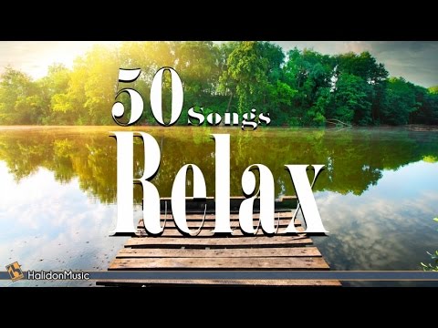Relax - 50 Songs | Relaxing Music, Chillout & Spa Music, Acoustic Guitar, Sounds of Nature