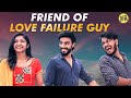 Friend of Love Failure Guy | Random Video | Unakkennapaa