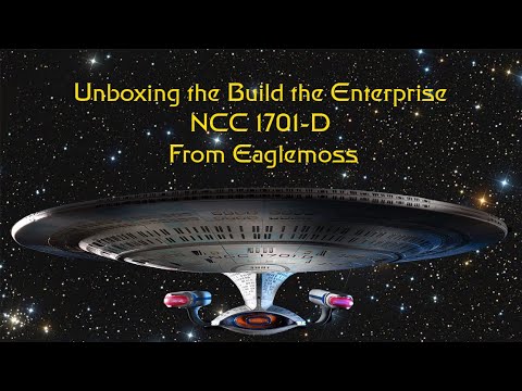 Eaglemoss| Star Trek| Build the USS Enterprise NCC 1701-D Unboxing