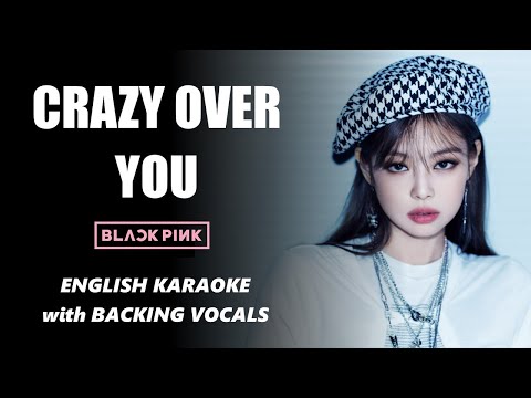 BLACKPINK - CRAZY OVER YOU KARAOKE WITH BACKING VOCALS