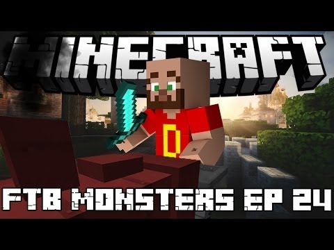 Let's Play FTB Monster Series ~ 24