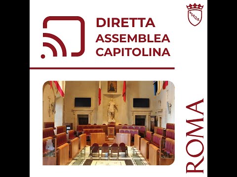 Assemblea Capitolina 17 dicembre 2025 (dalle ore 10:00 alle ore 19:00)