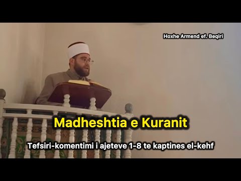 01. Madheshtia e Kuranit - (Kehf, 1-8) Hoxhe Armend Beqiri TEFSIR