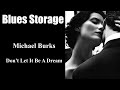 Michael Burks - Don't Let It Be A Dream