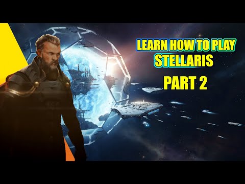 Learn How To Play Stellaris - 2024 - Beginner's Guide / Walkthrough / Commentary - Part 2