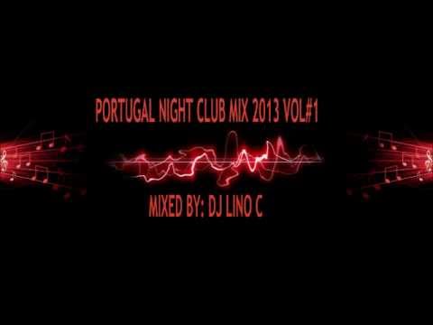 PORTUGAL NIGHT CLUB MIX 2013 VOL#1 BY DJ LINO C