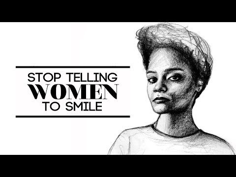 Спрете да карате жените да се усмихват