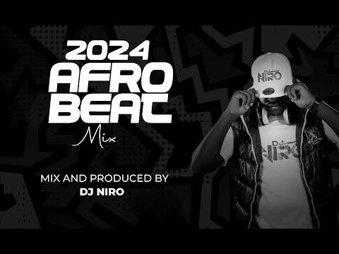 AFRO BEAT 2024 MIX DJ NIRO [KEEMLFY,BIEN, ELIJAH KITAKA, JOSHUA BARAKA, TEKNO, OLIVERTHE BOY]