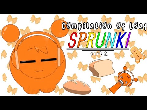 Compilation Of Loaf Sprunki Part 2 || Incredibox Sprunki Animation. 