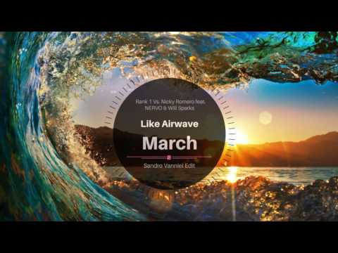 Rank 1 Vs. Nicky Romero feat. NERVO & Will Sparks - Like Airwave March (Sandro Vanniel Edit)