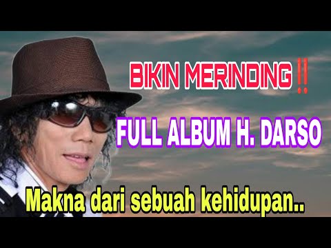 BIKIN MERINDING‼️FULL ALBUM H. DARSO MAKNA DARI SEBUAH KEHIDUPAN 💥