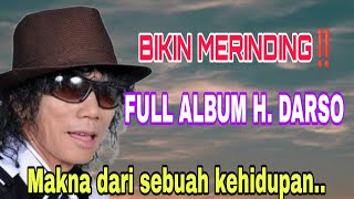 Download lagu BIKIN MERINDING‼️FULL ALBUM H. DARSO MAKNA DARI SEBUAH KEHIDUPAN 💥 mp3 Download lagu BIKIN MERINDING‼️FULL ALBUM H. DARSO MAKNA DARI SEBUAH KEHIDUPAN 💥 mp3