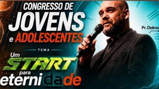 Congresso de jovens e adolecentes 26/07/2026- Pastor Delmo.