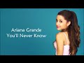 Ariana Grande ~ You'll Never Know ~ Lyrics
