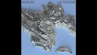 Hurlee - La Touche video