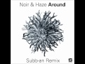 Noir & Haze - Around [Subb-an Remix] - Noir ...