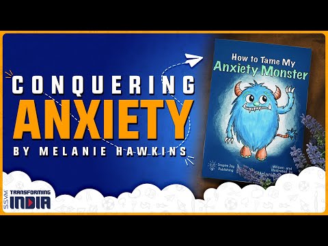 Taming my Anxiety Monster - Melanie Hawkins Reveals the Secret! | How to Tame My Anxiety Monster?
