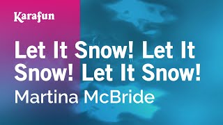 Karaoke Let It Snow! Let It Snow! Let It Snow! - Martina McBride *