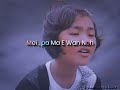 Mei Ko Pa Ma Ewan Noh Lyrics Video
