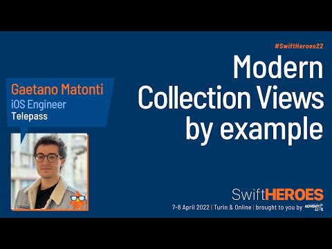 Modern Collection Views by example - Gaetano Matonti - Swift Heroes 2022