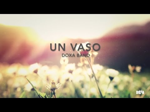 Un vaso - Doxa Band (official)