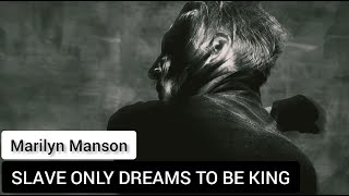 Marilyn Manson - Slave Only Dreams to Be King (lyrics sub español &amp; ingles)