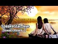 Speaker Fat Jaye Slowed Reverb Song Total Dhamal Reverb Zone