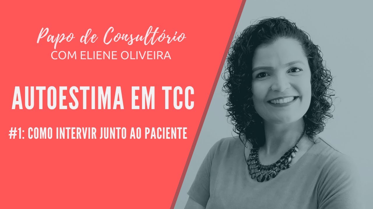 Autoestima Em TCC - # 1: Como Intervir Junto Ao Paciente