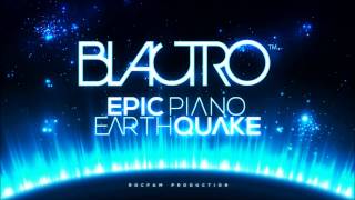 Blactro - Epic Piano Earthquake (Dubstep)