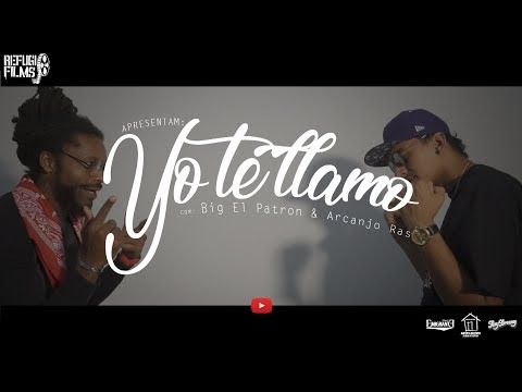 Big El Patron & Arcanjo Ras - Yo te llamo [Vídeo-Clipe OFICIAL]