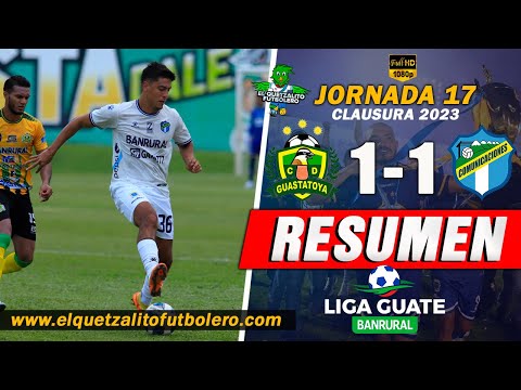 EMPATE / Guastatoya 1 vs Comunicaciones 1 / Jornada 17 Clausura 2023 Liga Nacional