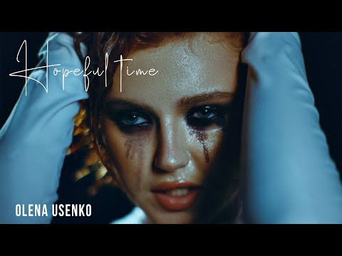 OLENA USENKO - Hopeful Time [Official Music Video]