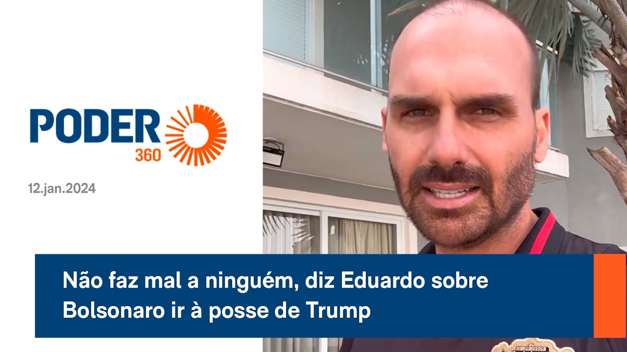 Não faz mal a ninguém, diz Eduardo sobre Bolsonaro ir à posse de Trump