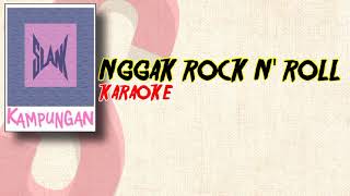 Download lagu NGGAK ROCK N' ROLL-slank (karaoke) slanktoyss mp3 Download lagu NGGAK ROCK N' ROLL-slank (karaoke) slanktoyss mp3