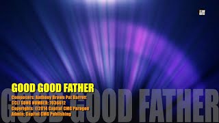 GOOD GOOD FATHER – CASTING CROWN HD 1080p Lyrics - Worship &amp; Praise Songs CHARACTER FATHER GOODNESS