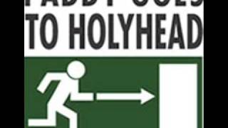 Paddy goes to Holyhead - a day on the run