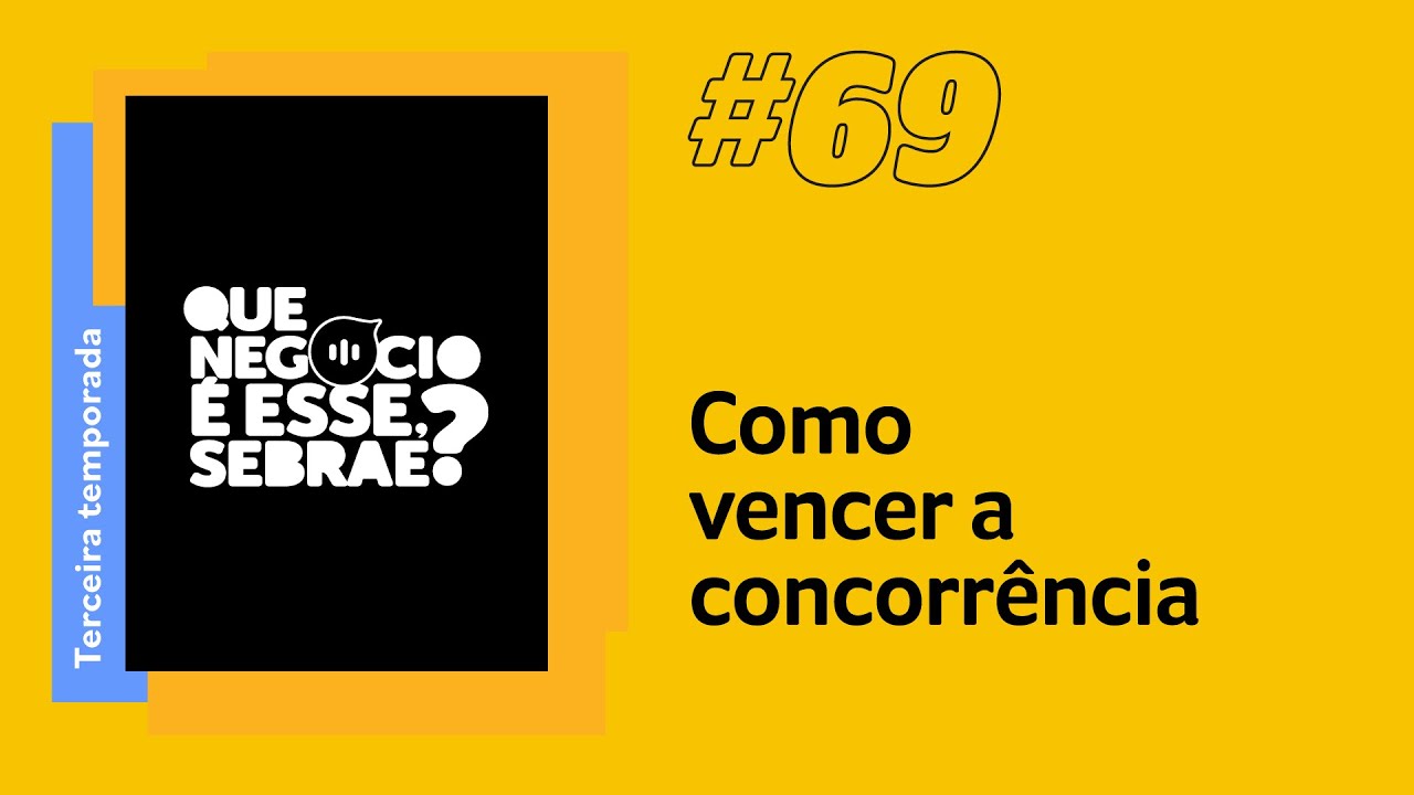 #69 - Estratégias para vencer a concorrência e se destacar no mercado