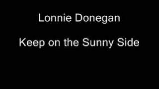 Lonnie Donegan - Keep on the Sunny Side