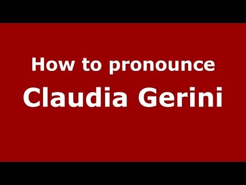 How to pronounce Claudia Gerini (Italian/Italy) - PronounceNames.com