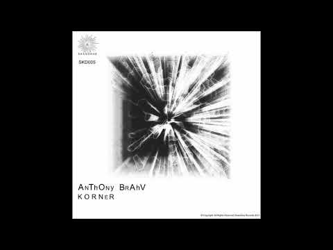 Anthony Brahv - Korner (Original Mix)