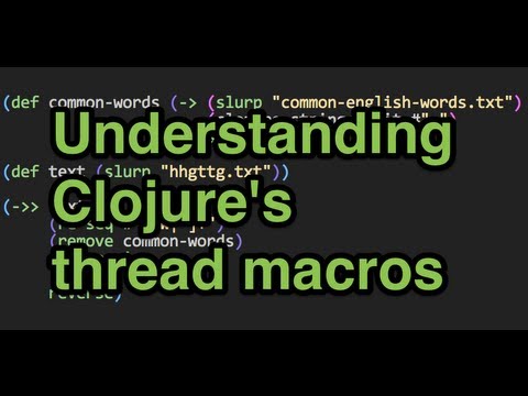 Understanding Clojure's thread macros