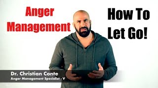 Anger Management: How to let go
