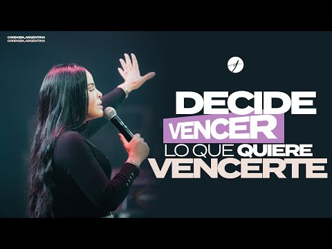 DECIDE VENCER LO QUE QUIERE VENCERTE -  Pastora Yesenia Then [ Córdoba, Argentina ]