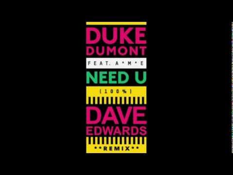 Duke Dumont feat A*M*E - Need U 100% [Dave Edwards Remix]