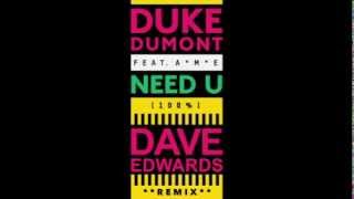 Duke Dumont feat A*M*E - Need U 100% [Dave Edwards Remix]