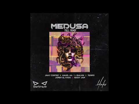 Medusa (Full Remix) - Jhay Cortez, Anuel AA, J Balvin, Tempo, Jamby El Favo, Nicky Jam