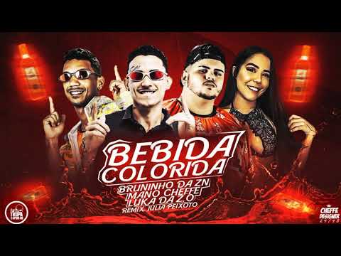 MANO CHEFE LUKAS DA Z.O BRUNINHO DA Z.N FEAT  JULIA PEIXOTO BEBIDA COLORIDA