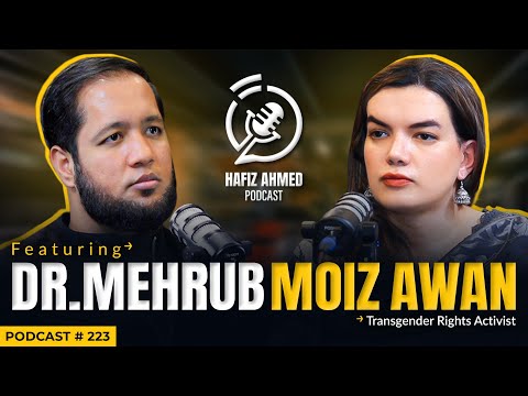 Hafiz Ahmed Podcast Featuring Dr Mehrub Moiz Awan | Hafiz Ahmed