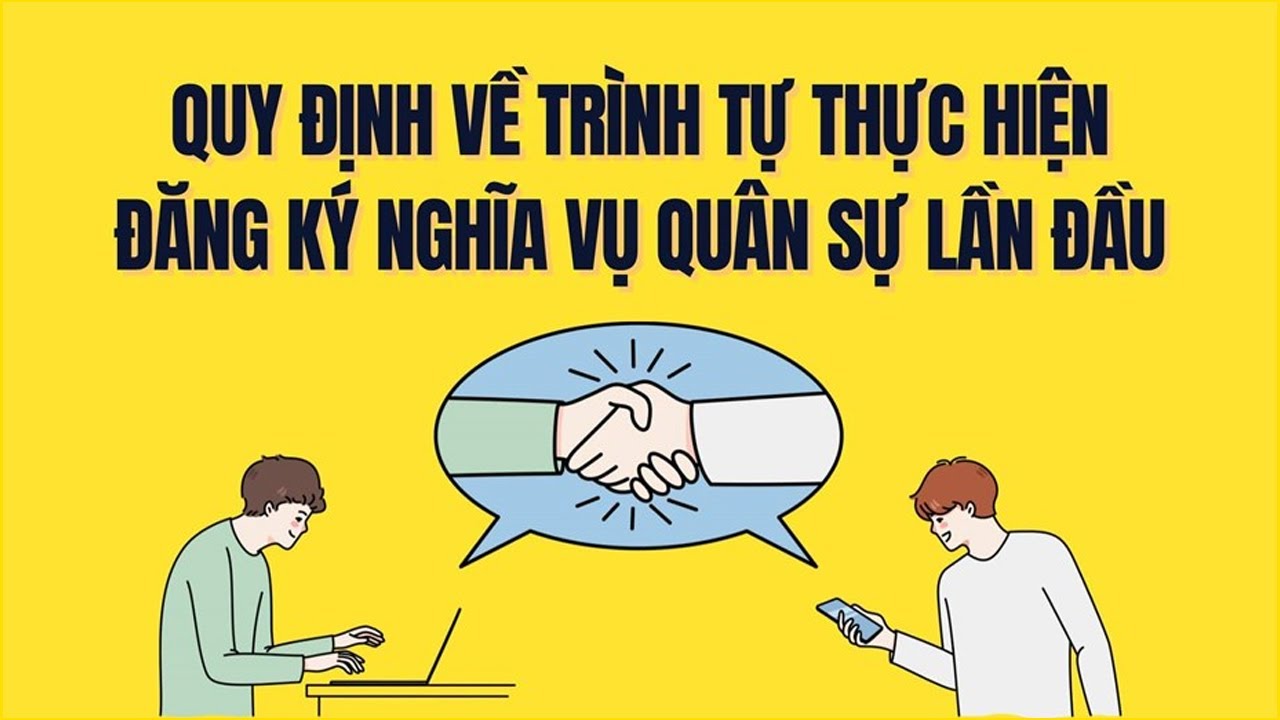 Quy định thủ tục đăng ký nghĩa vụ quân sự lần đầu từ ngày 7.8.2025